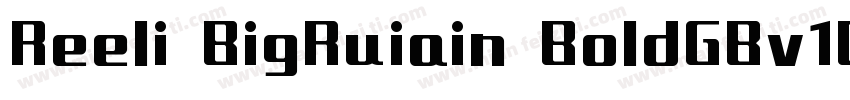 Reeli BigRuiain BoldGBv10 Regular字体转换